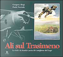 Ali sul Trasimeno. La SAI e la Scuola caccia di Castiglione del Lago by Gregory Alegi, Paolo Varriale