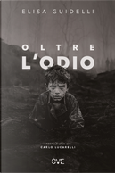 Oltre l'odio by Elisa Guidelli