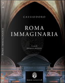 Cassiodoro, Roma immaginaria. Le Variae e l'Italia di Teoderico tra rimpianto e speranza by Danilo Laccetti