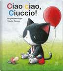 Ciao ciao, ciuccio! by Brigitte Weninger, Yusuke Yonezu