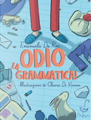 Odio la grammatica! by Emanuela Da Ros