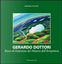 Gerardo Dottori. Brani Di Futurismo Del Maestro Dell'aeropittura. Ediz. Italiana E Inglese