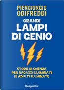 Grandi lampi di genio. Storie di scienza per ragazzi illuminati (e adulti fulminati) by Piergiorgio Odifreddi