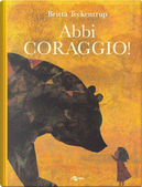 Abbi coraggio! by Britta Teckentrup