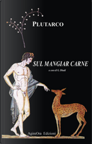 Sul mangiar carne by Plutarco