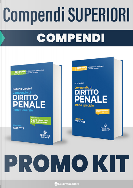 Compendio superiore di diritto penale. Parte generale-Compendio superiore  di diritto penale. Parte speciale. Kit di Fabio Basile, Roberto Garofoli,  Neldiritto Editore, Altri - Anobii