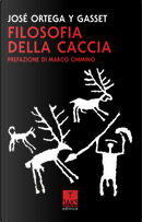 Filosofia della caccia by José Ortega y Gasset