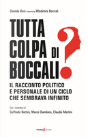 Tutta colpa di Boccali? Il racconto politico e personale di un ciclo che sembrava infinito by Daniele Bovi, Wladimiro Boccali