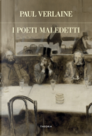 I poeti maledetti by Paul Verlaine