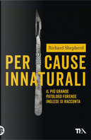Per cause innaturali by Richard Shepherd