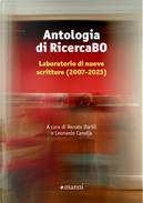 Antologia di RicercaBO. Laboratorio di nuove scritture (2007-2023)