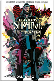 Fuori dal tempo. Doctor Strange e gli stregoni supremi by Alvaro Lopez, Javier Rodriguez, Jordie Bellaire, Nathan Stockman, Robbie Thompson
