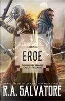 Eroe. Il ritorno. Dungeons & Dragons. Forgotten Realms. Vol. 3 by R. A. Salvatore