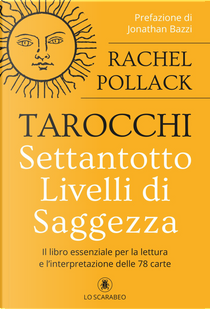 Tarocchi. Settantotto livelli di saggezza by Rachel Pollack