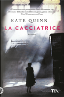 La cacciatrice by Kate Quinn