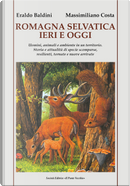 Romagna selvatica ieri e oggi. Uomini, animali e ambiente in un territorio. Storia e attualità di specie scomparse, resilienti, tornate e nuove arrivate by Eraldo Baldini, Massimiliano Costa