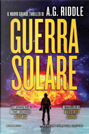 Guerra solare by A. G. Riddle