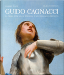Guido Cagnacci. La prima vita nella Romagna e nell'Emilia del seicento by Massimo Pulini