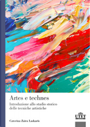 Artes e technes. Introduzione allo studio storico delle tecniche artistiche by Caterina Zaira Laskaris