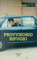 Provvisorio rifugio by Rolf Hermann