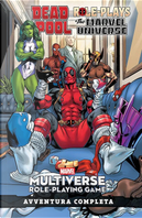 Marvel multiverse role-playing game. Deadpool role-plays the Marvel universe. Avventura completa by Cullen Bunn, Michael Shelfer