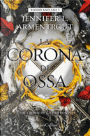 La corona di ossa. Blood and Ash. Vol. 3 by Jennifer L. Armentrout