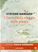 L'incredibile viaggio delle piante letto da Paolo Giordano. Audiolibro. CD Audio formato MP3 by Stefano Mancuso