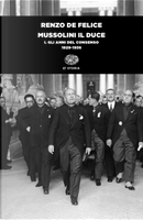 Mussolini il duce. Vol. 1: Gli anni del consenso (1929-1936) by Renzo De Felice