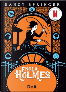 Il caso della lettera in codice. Enola Holmes. Vol. 6 by Nancy Springer