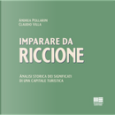 Imparare da Riccione. Analisi storica dei significati di una capitale turistica by Andrea Pollarini, Claudio Villa