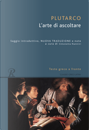 L'arte di ascoltare by Plutarco