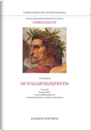 Nuova edizione commentata delle opere di Dante. Vol. 3: De vulgari eloquentia by Dante Alighieri