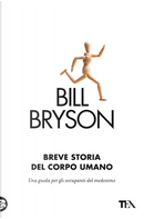 Breve storia del corpo umano. Una guida per gli occupanti by Bill Bryson