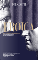 Eroica: Beethoven e Bonaparte. Uno sguardo critico sul legame ideale tra i due personaggi. Ediz. italiana e inglese