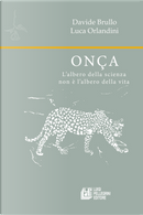 Onça. L’albero della scienza non è l’albero della vita by Davide Brullo, Luca Orlandini