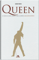 Queen. Le canzoni, gli album, i concerti, i video, la carriera: l'enciclopedia definitiva by Georg Purvis