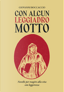 Con alcun leggiadro motto. Novelle per reagire alla vita con leggerezza by Giovanni Boccaccio