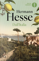 Dall'Italia. Diari, poesie, saggi e racconti by Hermann Hesse