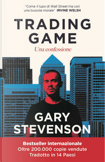 The Trading game. Una confessione by Gary Stevenson