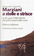 Marziani a stelle e strisce. A 50 anni (1969-2019) dai primi passi sulla Luna by Alessandra Calanchi