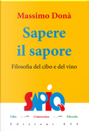 Sapere il sapore. Filosofia del cibo e del vino by Massimo Donà