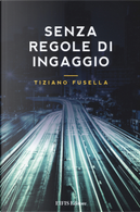 Senza regole di ingaggio by Tiziano Fusella