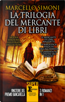 La trilogia del mercante di libri by Marcello Simoni