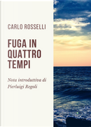 Fuga in quattro tempi by Carlo Rosselli