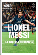 Lionel Messi. La biografia autorizzata by Florent Torchut
