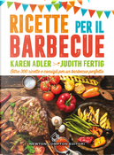 Ricette per il barbecue by Judith Fertig, Karen Adler