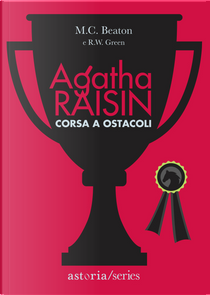Agatha Raisin: Corsa a ostacoli by M. C. Beaton, R. W. Green