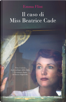 Il caso di Miss Beatrice Cade by Emma Flint
