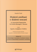 Dialetti emiliani e dialetti toscani. Dialetti emiliani e dialetti toscani. Le interazioni linguistiche fra Emilia-Romagna e Toscana e con Liguria, Lunigiana e Umbria. Vol. 4: Terminologia e trascrizioni. Il continuum romanzo e la linea La Spezia-Rimini. Evoluzioni e conclusioni by Daniele Vitali