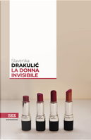 La donna invisibile by Slavenka Drakulic
